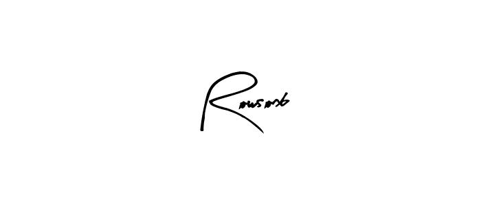 How to make Rowsonb signature? Arty Signature is a professional autograph style. Create handwritten signature for Rowsonb name. Rowsonb signature style 8 images and pictures png