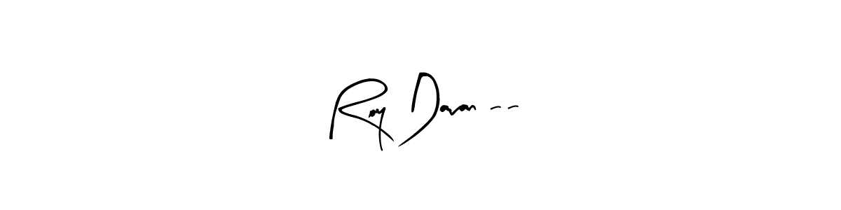 Make a beautiful signature design for name Roy Davan --. With this signature (Arty Signature) style, you can create a handwritten signature for free. Roy Davan -- signature style 8 images and pictures png