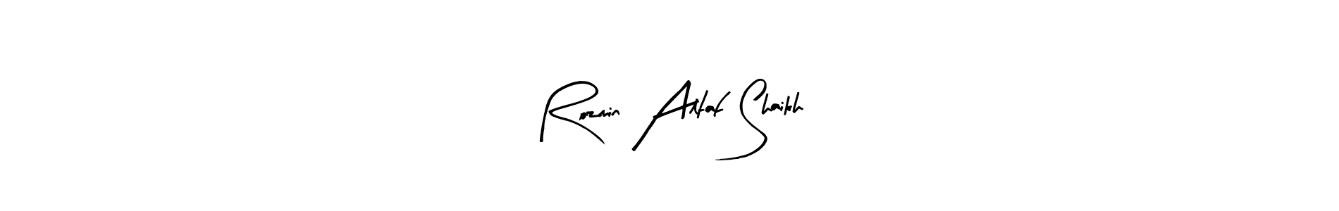 Make a short Rozmin Altaf Shaikh signature style. Manage your documents anywhere anytime using Arty Signature. Create and add eSignatures, submit forms, share and send files easily. Rozmin Altaf Shaikh signature style 8 images and pictures png