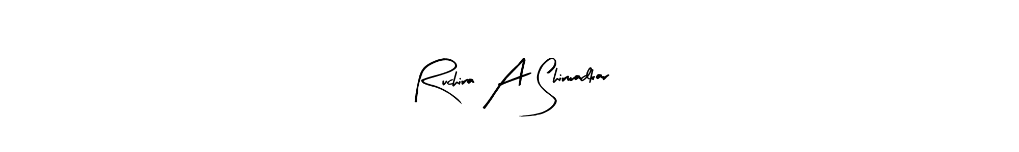 How to make Ruchira A Shirwadkar name signature. Use Arty Signature style for creating short signs online. This is the latest handwritten sign. Ruchira A Shirwadkar signature style 8 images and pictures png