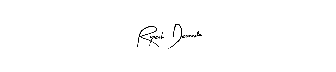 Create a beautiful signature design for name Rupesh Desarda. With this signature (Arty Signature) fonts, you can make a handwritten signature for free. Rupesh Desarda signature style 8 images and pictures png