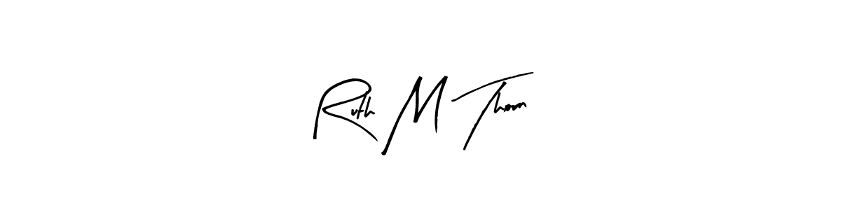 Ruth M Thorn stylish signature style. Best Handwritten Sign (Arty Signature) for my name. Handwritten Signature Collection Ideas for my name Ruth M Thorn. Ruth M Thorn signature style 8 images and pictures png