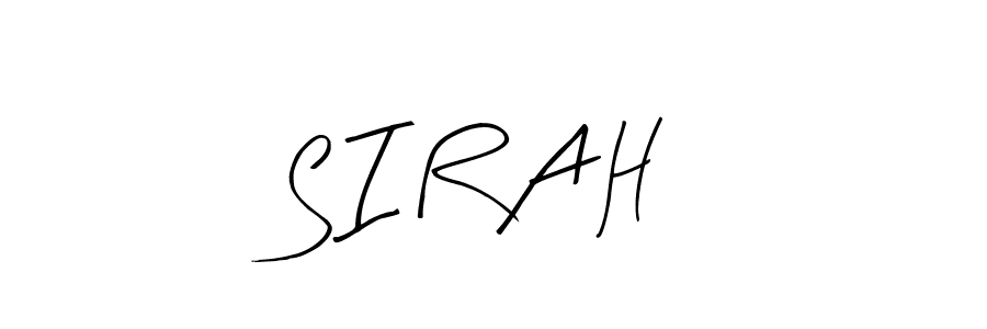 Also we have S I R A H name is the best signature style. Create professional handwritten signature collection using Arty Signature autograph style. S I R A H signature style 8 images and pictures png