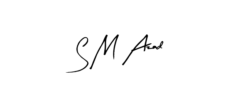 Make a beautiful signature design for name S M Azad. With this signature (Arty Signature) style, you can create a handwritten signature for free. S M Azad signature style 8 images and pictures png