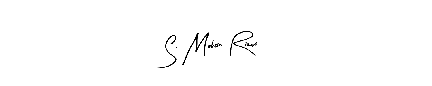 The best way (Arty Signature) to make a short signature is to pick only two or three words in your name. The name S. Mohsin Rizvi include a total of six letters. For converting this name. S. Mohsin Rizvi signature style 8 images and pictures png