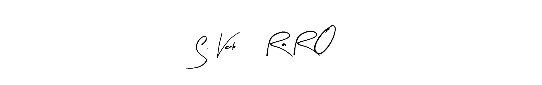 Similarly Arty Signature is the best handwritten signature design. Signature creator online .You can use it as an online autograph creator for name S. Venk      Ra R O. S. Venk      Ra R O signature style 8 images and pictures png