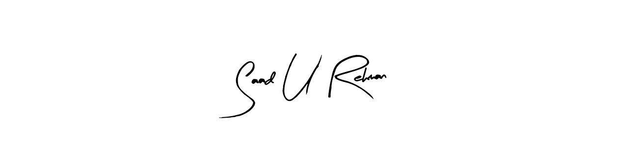 How to make Saad U Rehman signature? Arty Signature is a professional autograph style. Create handwritten signature for Saad U Rehman name. Saad U Rehman signature style 8 images and pictures png