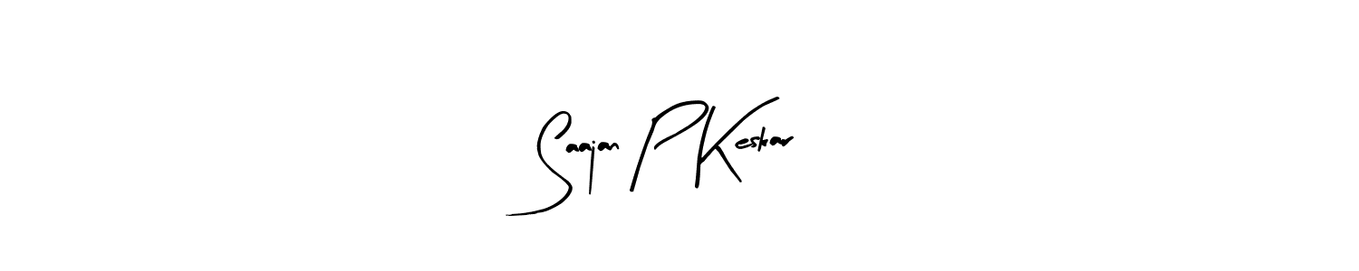 You should practise on your own different ways (Arty Signature) to write your name (Saajan P Keskar) in signature. don't let someone else do it for you. Saajan P Keskar signature style 8 images and pictures png