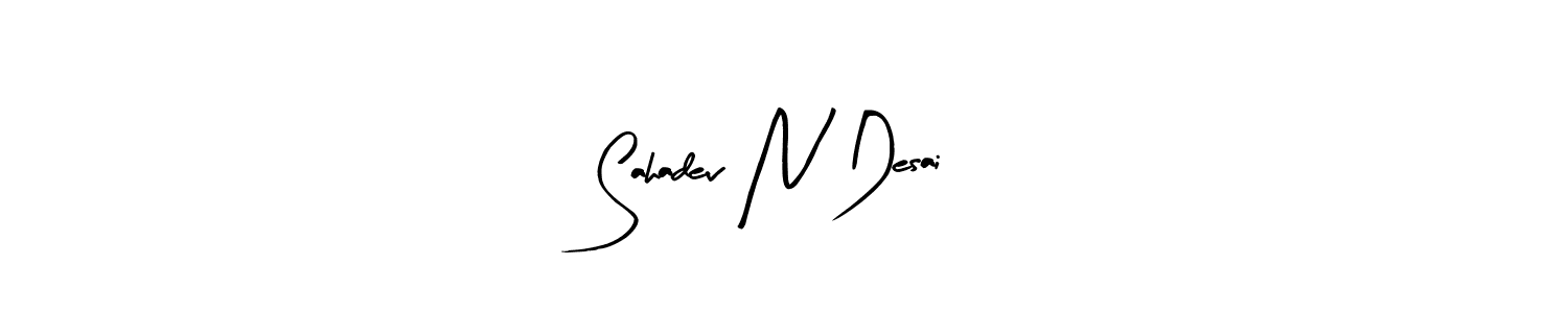 How to make Sahadev N Desai name signature. Use Arty Signature style for creating short signs online. This is the latest handwritten sign. Sahadev N Desai signature style 8 images and pictures png