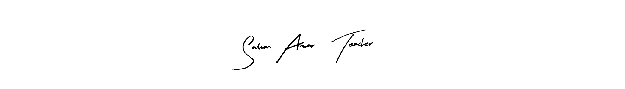 Create a beautiful signature design for name Salman Anwar, Teacher. With this signature (Arty Signature) fonts, you can make a handwritten signature for free. Salman Anwar, Teacher signature style 8 images and pictures png