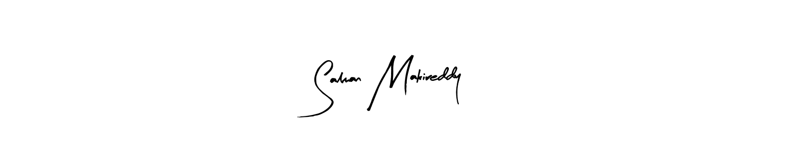 You should practise on your own different ways (Arty Signature) to write your name (Salman Makireddy) in signature. don't let someone else do it for you. Salman Makireddy signature style 8 images and pictures png