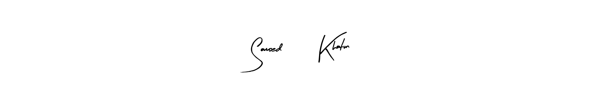 Design your own signature with our free online signature maker. With this signature software, you can create a handwritten (Arty Signature) signature for name Samsed ❤️ Khatun. Samsed ❤️ Khatun signature style 8 images and pictures png