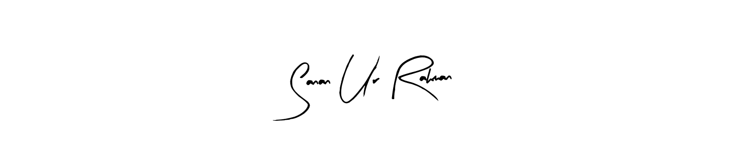 Make a beautiful signature design for name Sanan Ur Rahman. Use this online signature maker to create a handwritten signature for free. Sanan Ur Rahman signature style 8 images and pictures png
