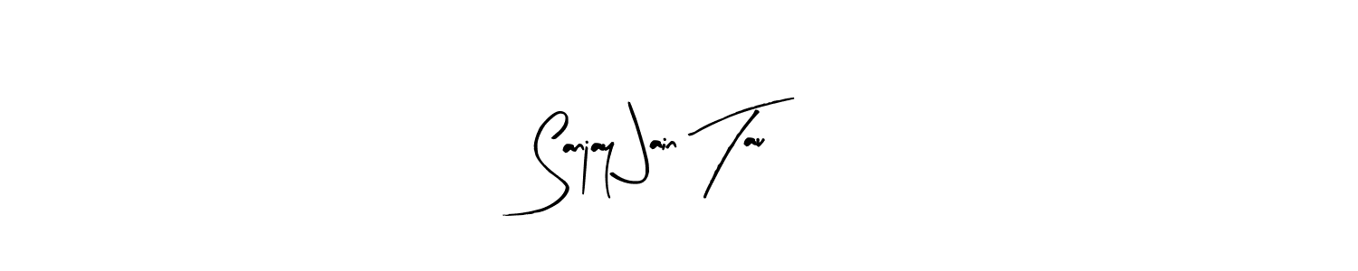 How to make Sanjay Jain Tau signature? Arty Signature is a professional autograph style. Create handwritten signature for Sanjay Jain Tau name. Sanjay Jain Tau signature style 8 images and pictures png