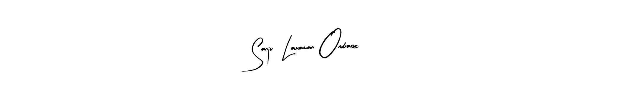 Create a beautiful signature design for name Sanju  Laxaman Ombase. With this signature (Arty Signature) fonts, you can make a handwritten signature for free. Sanju  Laxaman Ombase signature style 8 images and pictures png
