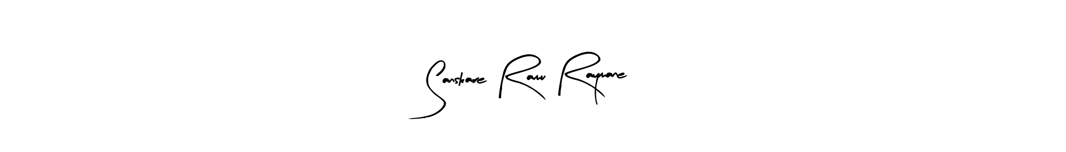 Make a short Sanskare Ramu Raymane signature style. Manage your documents anywhere anytime using Arty Signature. Create and add eSignatures, submit forms, share and send files easily. Sanskare Ramu Raymane signature style 8 images and pictures png
