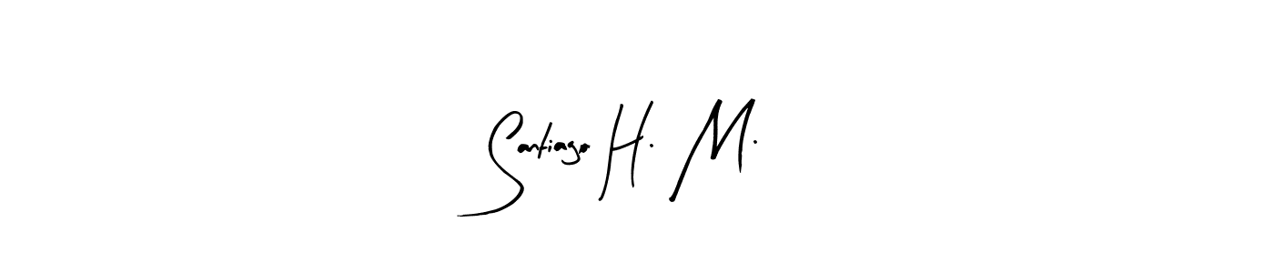 Also we have Santiago H. M. name is the best signature style. Create professional handwritten signature collection using Arty Signature autograph style. Santiago H. M. signature style 8 images and pictures png