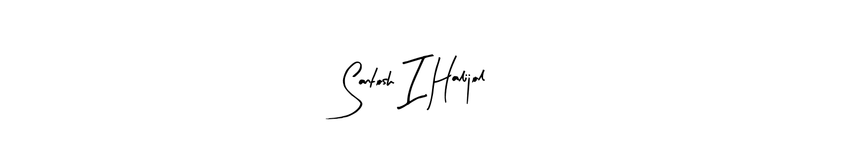 Create a beautiful signature design for name Santosh I Halijol. With this signature (Arty Signature) fonts, you can make a handwritten signature for free. Santosh I Halijol signature style 8 images and pictures png