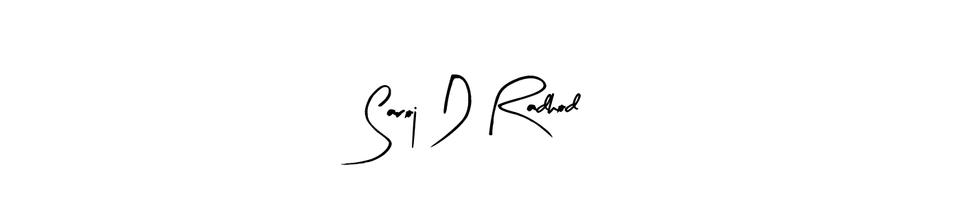 Make a short Saroj D Radhod signature style. Manage your documents anywhere anytime using Arty Signature. Create and add eSignatures, submit forms, share and send files easily. Saroj D Radhod signature style 8 images and pictures png