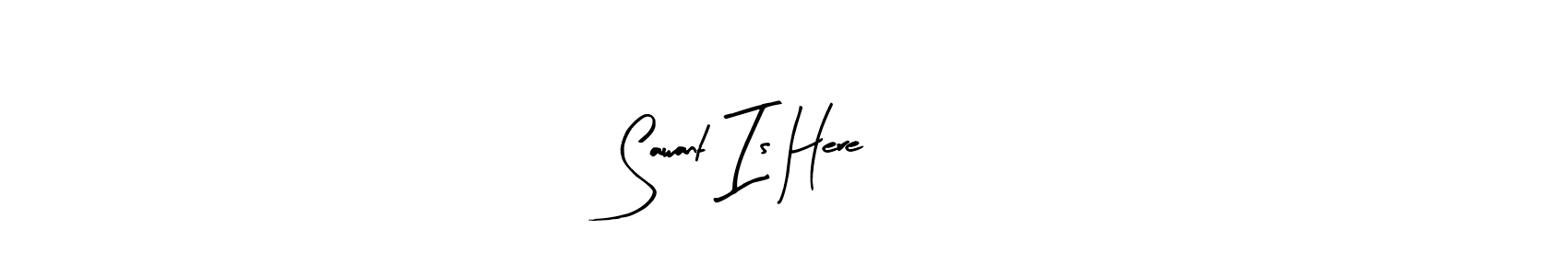 Once you've used our free online signature maker to create your best signature Arty Signature style, it's time to enjoy all of the benefits that Sawant Is Here 99 name signing documents. Sawant Is Here 99 signature style 8 images and pictures png