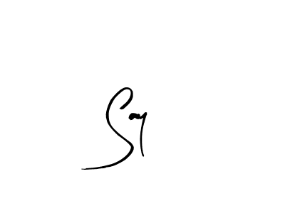 How to make Say  signature? Arty Signature is a professional autograph style. Create handwritten signature for Say  name. Say  signature style 8 images and pictures png