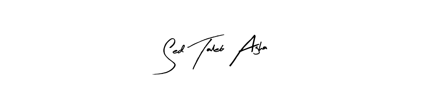 Create a beautiful signature design for name Sed Taleb Agha. With this signature (Arty Signature) fonts, you can make a handwritten signature for free. Sed Taleb Agha signature style 8 images and pictures png