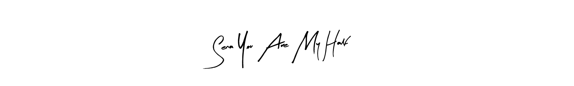 How to make Sena You Are My Half name signature. Use Arty Signature style for creating short signs online. This is the latest handwritten sign. Sena You Are My Half signature style 8 images and pictures png