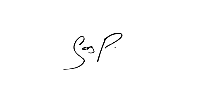 You should practise on your own different ways (Arty Signature) to write your name (Serg P.) in signature. don't let someone else do it for you. Serg P. signature style 8 images and pictures png