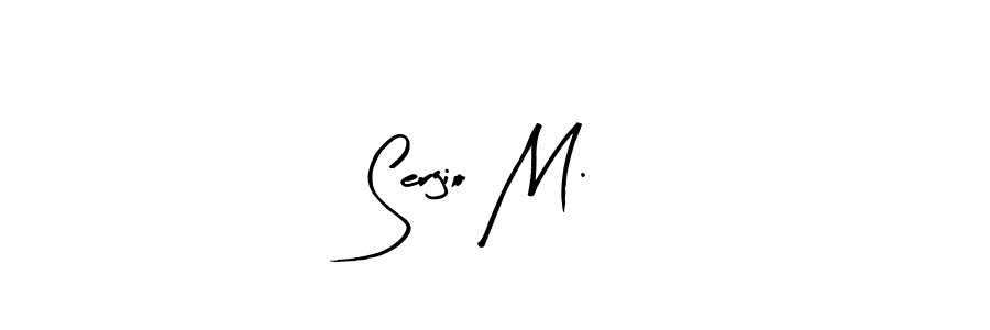 Sergio M. stylish signature style. Best Handwritten Sign (Arty Signature) for my name. Handwritten Signature Collection Ideas for my name Sergio M.. Sergio M. signature style 8 images and pictures png