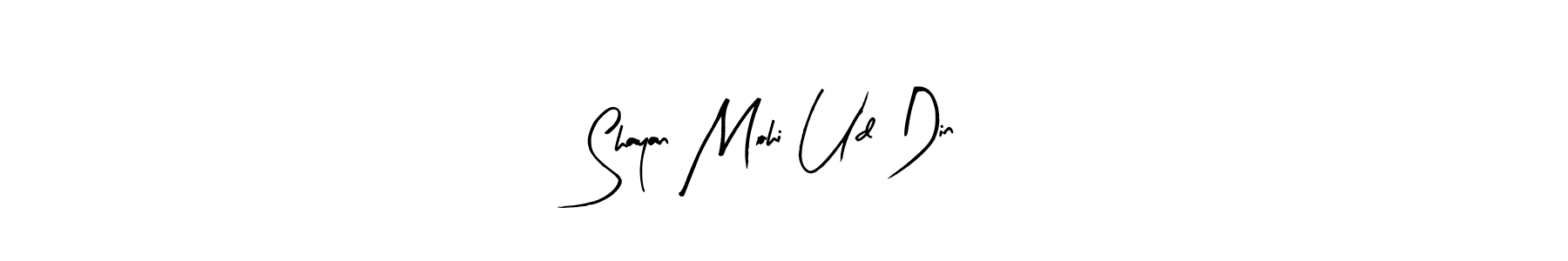 Make a beautiful signature design for name Shayan Mohi Ud Din. With this signature (Arty Signature) style, you can create a handwritten signature for free. Shayan Mohi Ud Din signature style 8 images and pictures png