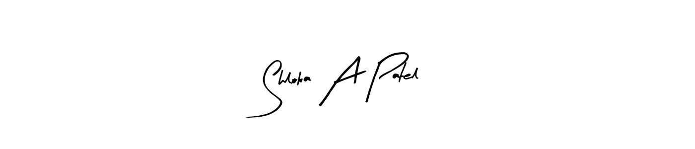 Also You can easily find your signature by using the search form. We will create Shloka A Patel name handwritten signature images for you free of cost using Arty Signature sign style. Shloka A Patel signature style 8 images and pictures png