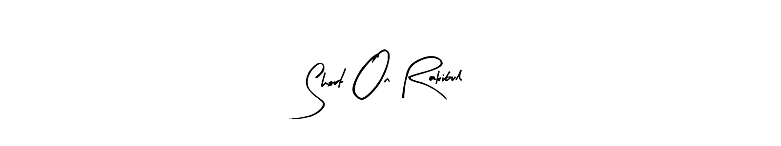 Short On Rakibul stylish signature style. Best Handwritten Sign (Arty Signature) for my name. Handwritten Signature Collection Ideas for my name Short On Rakibul. Short On Rakibul signature style 8 images and pictures png