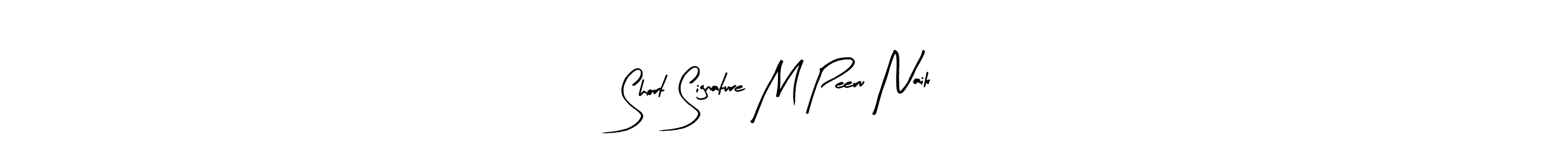 Make a beautiful signature design for name Short Signature M Peeru Naik. With this signature (Arty Signature) style, you can create a handwritten signature for free. Short Signature M Peeru Naik signature style 8 images and pictures png