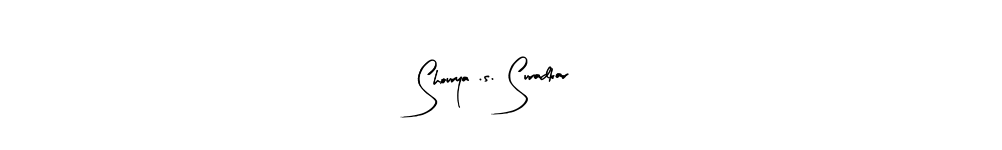 Create a beautiful signature design for name Shourya .s. Suradkar. With this signature (Arty Signature) fonts, you can make a handwritten signature for free. Shourya .s. Suradkar signature style 8 images and pictures png