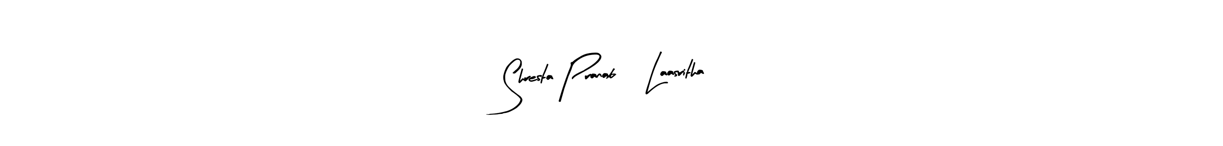 Create a beautiful signature design for name Shresta Pranab, Laasritha. With this signature (Arty Signature) fonts, you can make a handwritten signature for free. Shresta Pranab, Laasritha signature style 8 images and pictures png