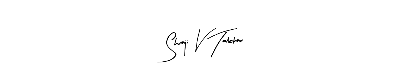 Arty Signature is a professional signature style that is perfect for those who want to add a touch of class to their signature. It is also a great choice for those who want to make their signature more unique. Get Shvaji V Talekar name to fancy signature for free. Shvaji V Talekar signature style 8 images and pictures png