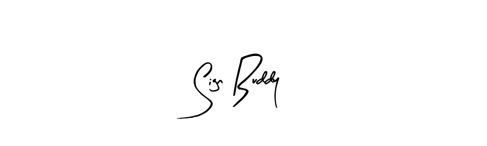 Design your own signature with our free online signature maker. With this signature software, you can create a handwritten (Arty Signature) signature for name Sign Buddy. Sign Buddy signature style 8 images and pictures png
