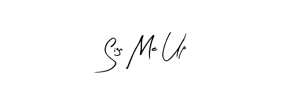 Make a beautiful signature design for name Sign Me Up. With this signature (Arty Signature) style, you can create a handwritten signature for free. Sign Me Up signature style 8 images and pictures png