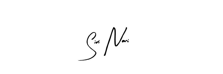 You should practise on your own different ways (Arty Signature) to write your name (Siri Nani) in signature. don't let someone else do it for you. Siri Nani signature style 8 images and pictures png