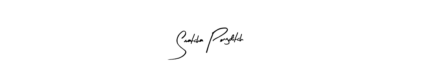 This is the best signature style for the Smatcha Pongditch name. Also you like these signature font (Arty Signature). Mix name signature. Smatcha Pongditch signature style 8 images and pictures png