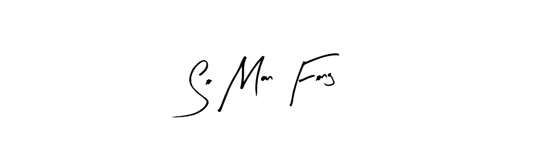 Create a beautiful signature design for name So Man Fong. With this signature (Arty Signature) fonts, you can make a handwritten signature for free. So Man Fong signature style 8 images and pictures png