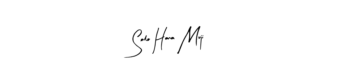 Make a beautiful signature design for name Solo Hana Muji. With this signature (Arty Signature) style, you can create a handwritten signature for free. Solo Hana Muji signature style 8 images and pictures png