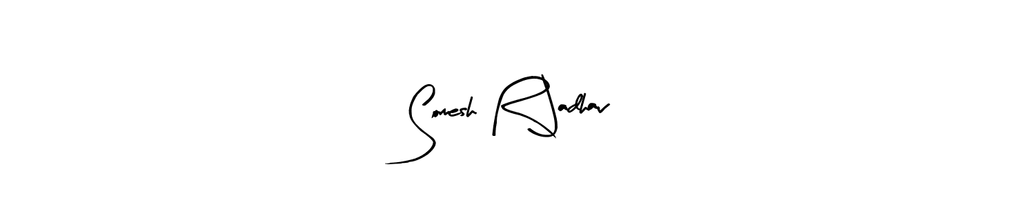 You should practise on your own different ways (Arty Signature) to write your name (Somesh R Jadhav) in signature. don't let someone else do it for you. Somesh R Jadhav signature style 8 images and pictures png