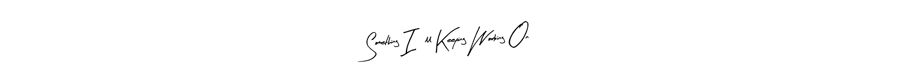 Check out images of Autograph of Something I’ll Keeping Working On name. Actor Something I’ll Keeping Working On Signature Style. Arty Signature is a professional sign style online. Something I’ll Keeping Working On signature style 8 images and pictures png