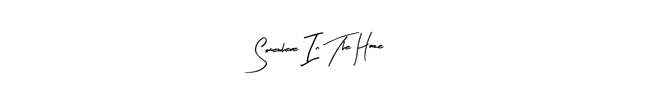 How to make Somewhere In The Haze signature? Arty Signature is a professional autograph style. Create handwritten signature for Somewhere In The Haze name. Somewhere In The Haze signature style 8 images and pictures png