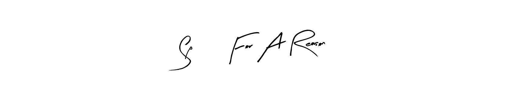 Create a beautiful signature design for name Sp26 For A Reason. With this signature (Arty Signature) fonts, you can make a handwritten signature for free. Sp26 For A Reason signature style 8 images and pictures png
