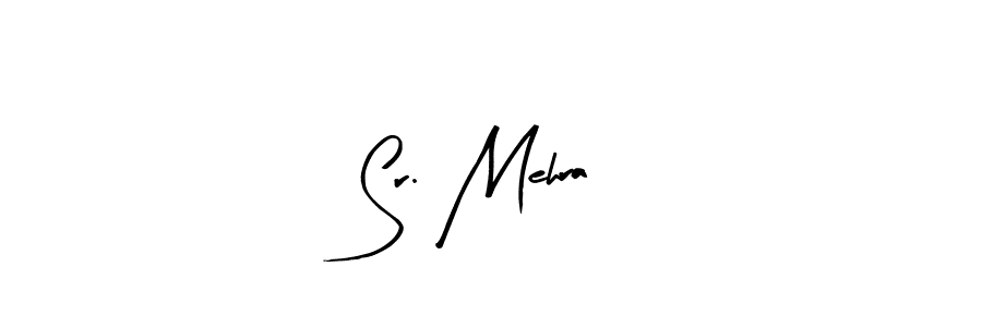 How to make Sr. Mehra name signature. Use Arty Signature style for creating short signs online. This is the latest handwritten sign. Sr. Mehra signature style 8 images and pictures png