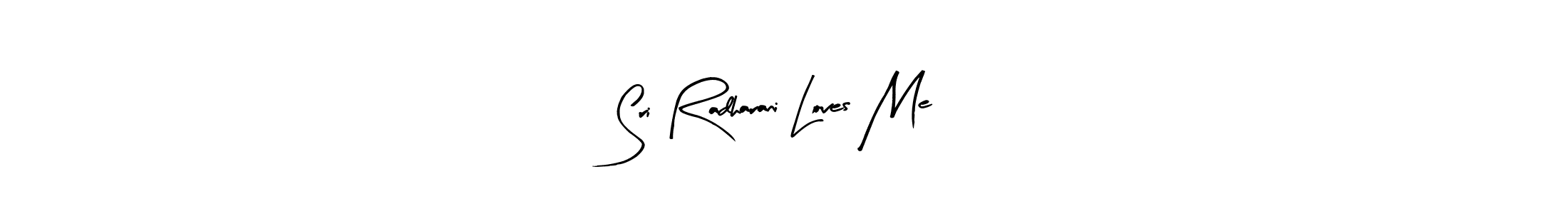 Make a short Sri Radharani Loves Me signature style. Manage your documents anywhere anytime using Arty Signature. Create and add eSignatures, submit forms, share and send files easily. Sri Radharani Loves Me signature style 8 images and pictures png