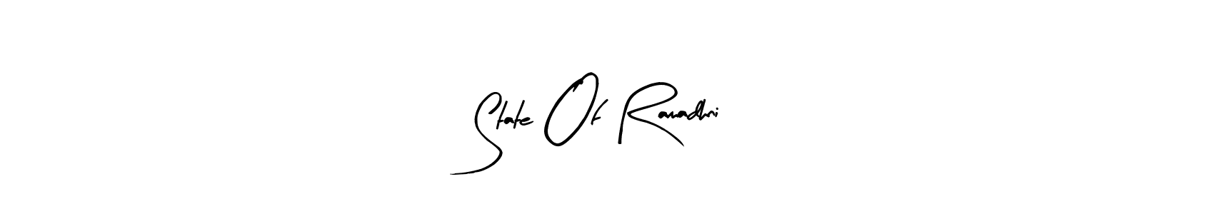 How to make State Of Ramadhni signature? Arty Signature is a professional autograph style. Create handwritten signature for State Of Ramadhni name. State Of Ramadhni signature style 8 images and pictures png