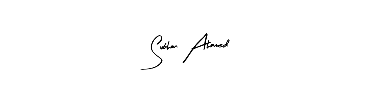 Create a beautiful signature design for name Subhan Ahamed. With this signature (Arty Signature) fonts, you can make a handwritten signature for free. Subhan Ahamed signature style 8 images and pictures png